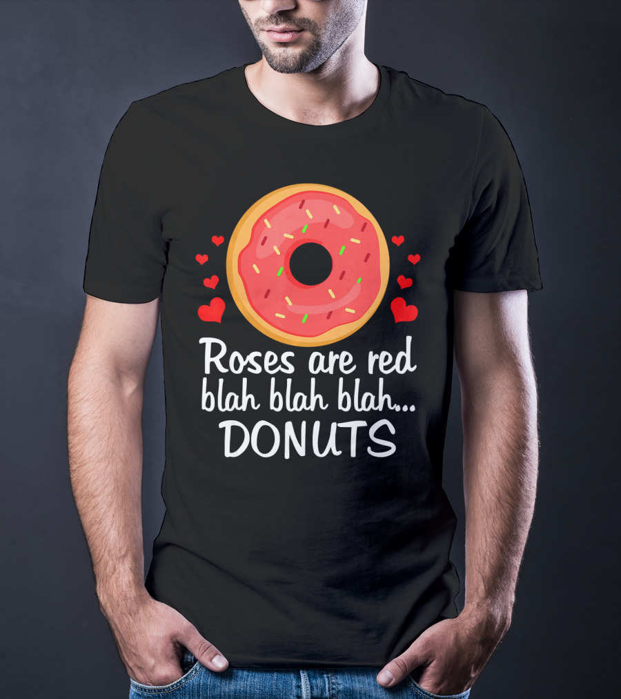 Roses Are Red Blah Blah Blah Donuts Funny Valentine T-Shirt