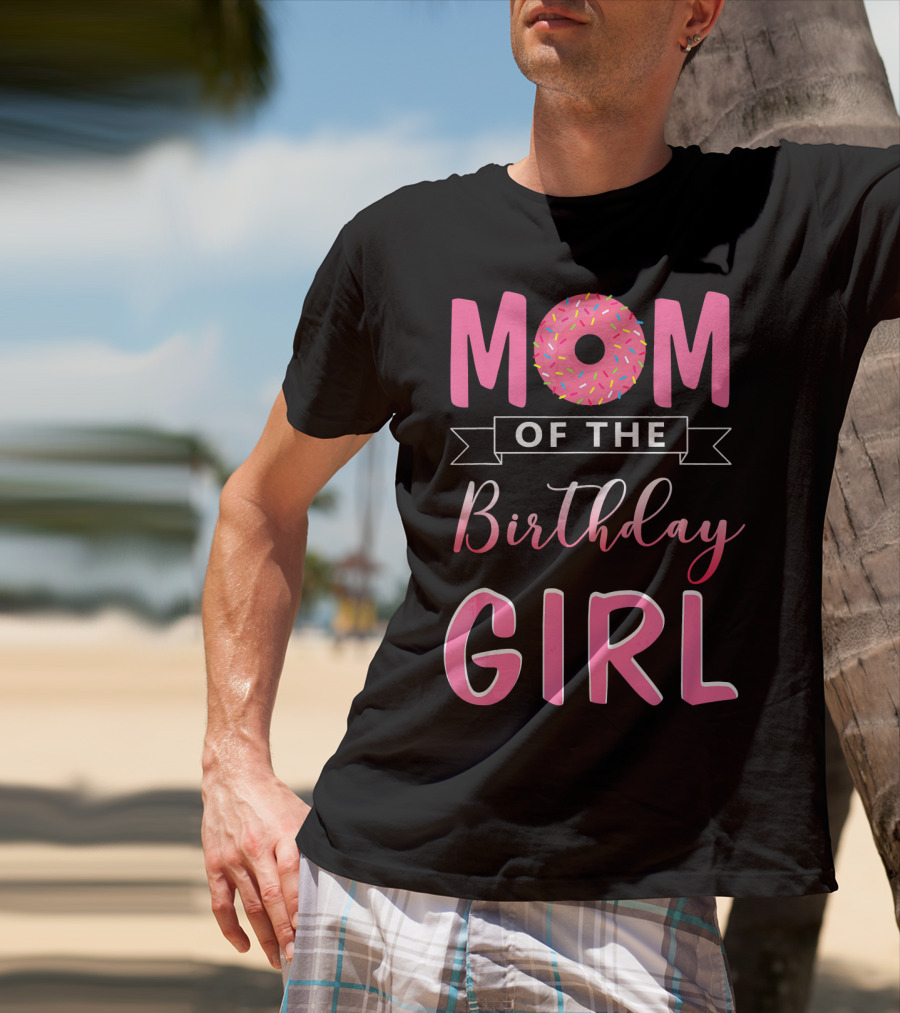 Mom Of The Birthday Girl Pink Sprinkled Donut T-Shirt