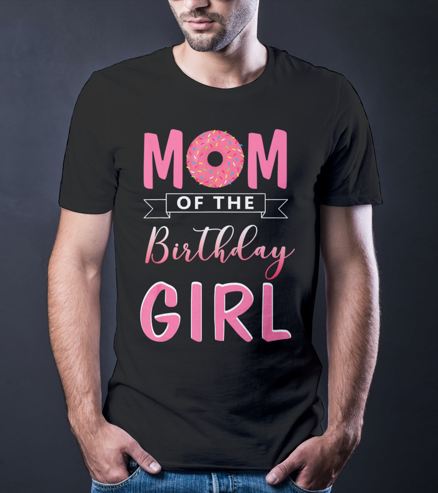 Mom Of The Birthday Girl Pink Sprinkled Donut T-Shirt