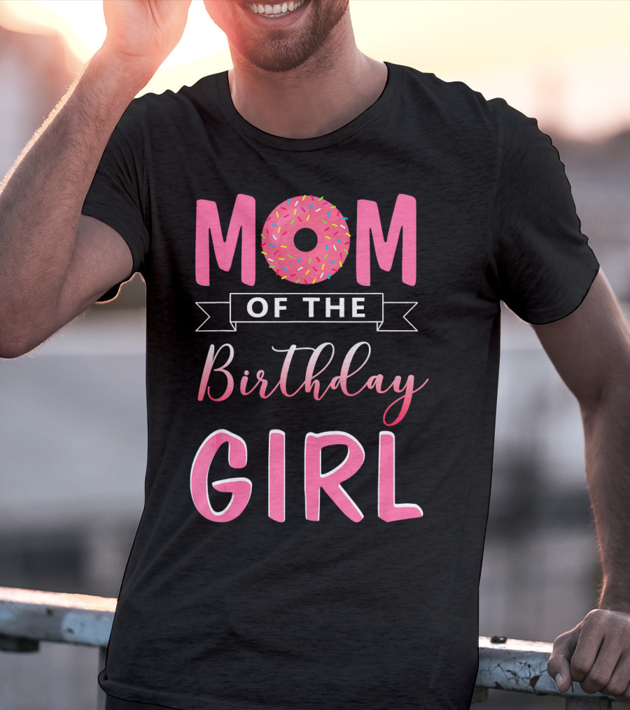 Mom Of The Birthday Girl Pink Sprinkled Donut T-Shirt