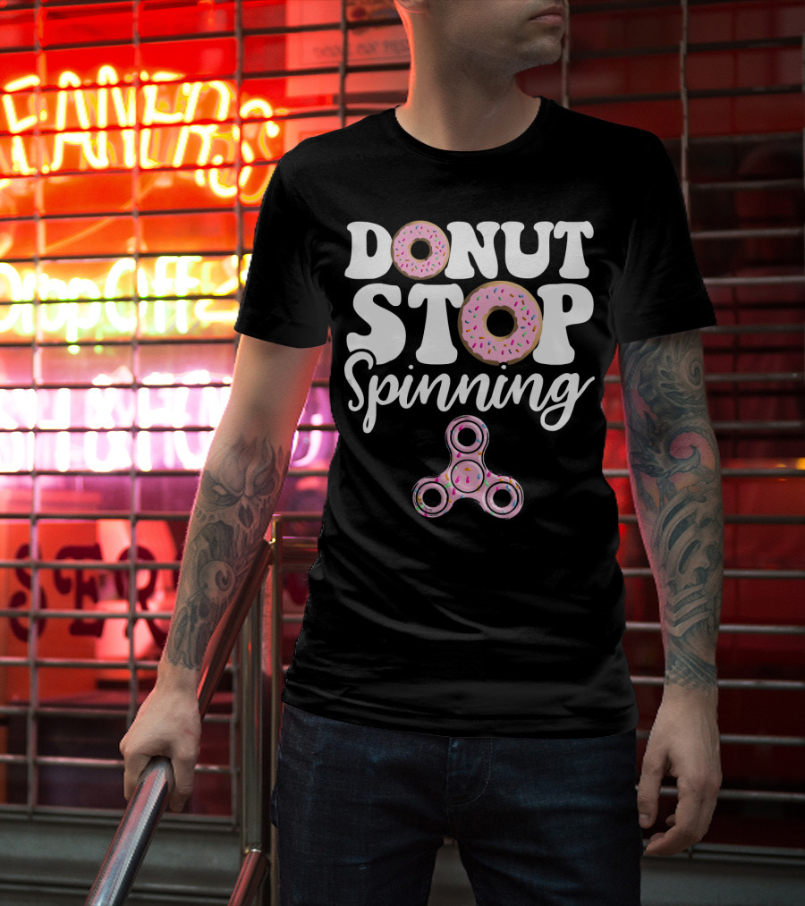 Donut Stop Spinning Fidget Spinner Pink Donuts T-Shirt