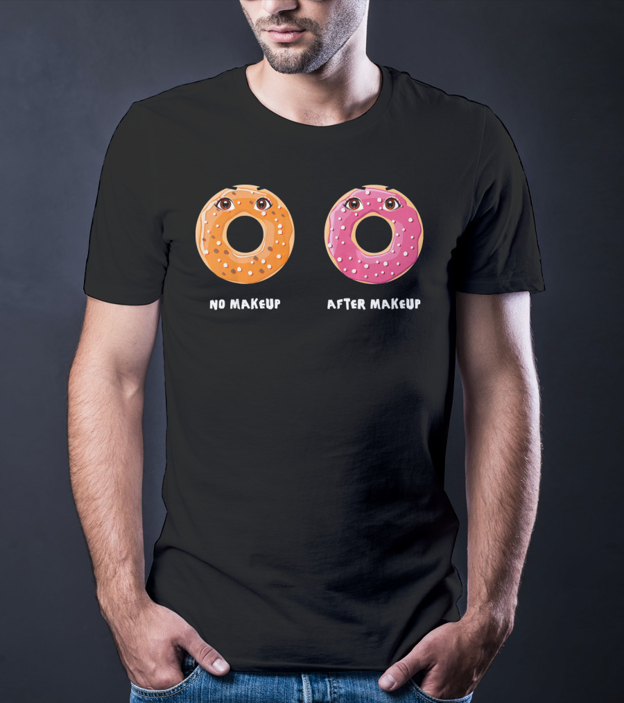 No Makeup After Makeup Funny Donuts Eyes Humor T-Shirt