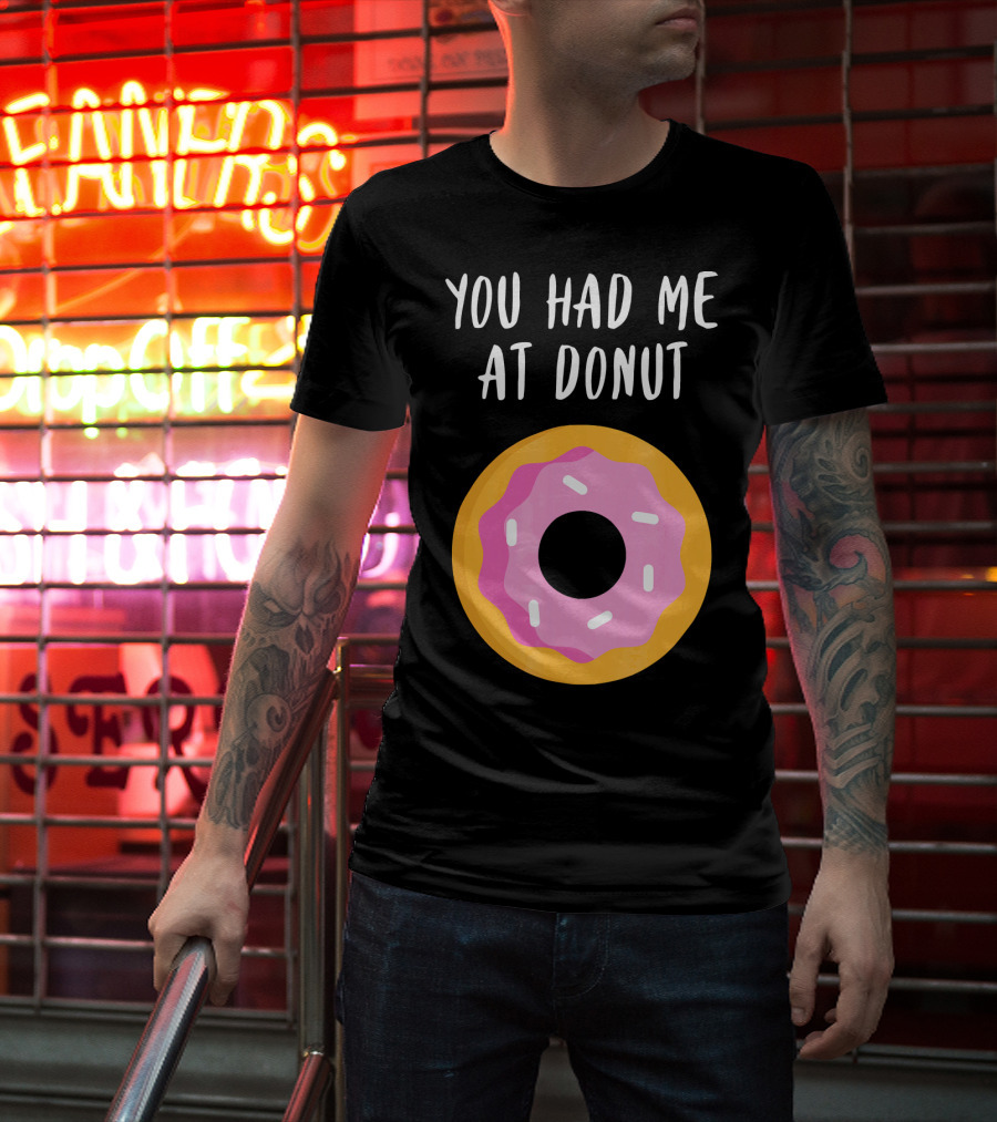You Had Me At Donut Funny Foodie Pink Frosted Donut T-Shirt