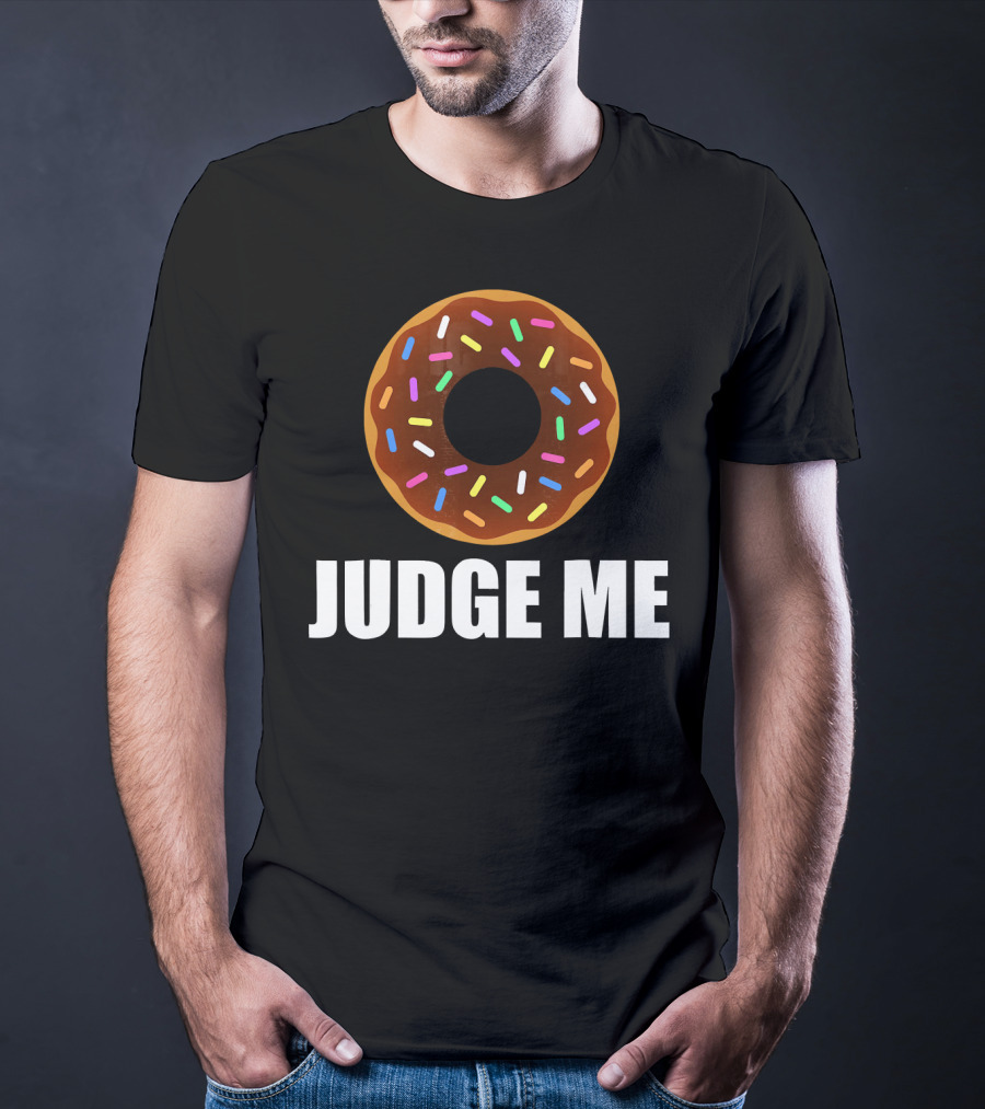 Funny Don't Donut Judge Me Sprinkles T-Shirt