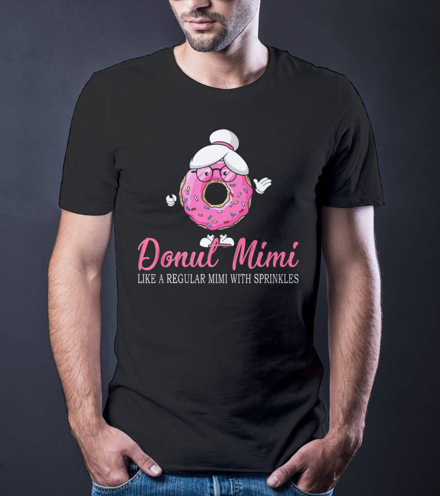 Donut Mimi Like A Regular Mimi With Sprinkles Funny Cute Trendy T-Shirt