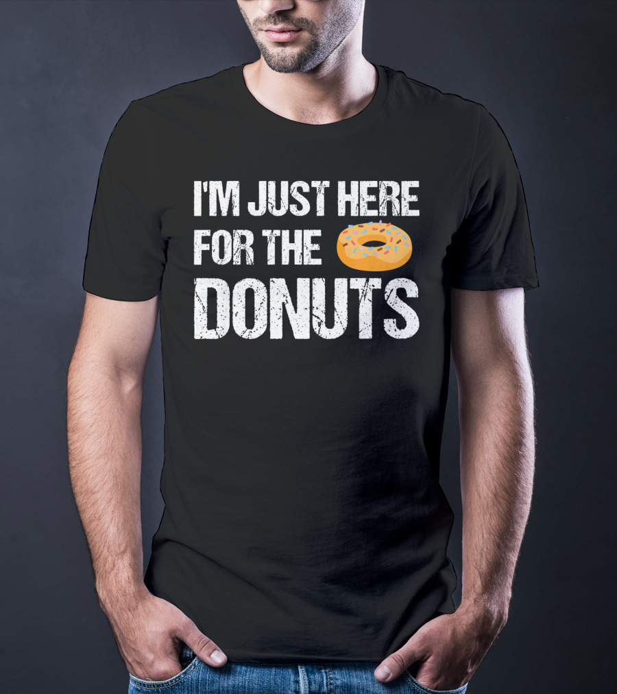 I'm Just Here For The Donuts Funny Donut With Sprinkles T-Shirt