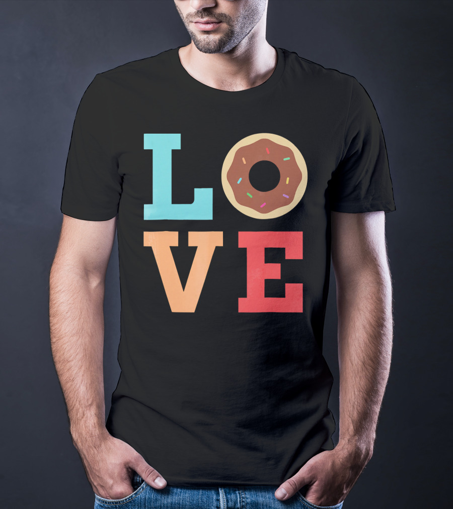 LOVE Donuts Sprinkles Sweet Snacks Fun T-Shirt