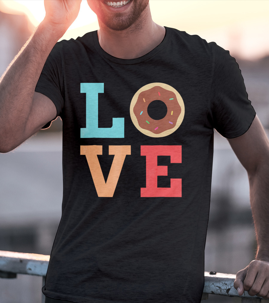 LOVE Donuts Sprinkles Sweet Snacks Fun T-Shirt