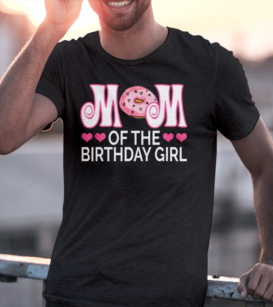 Mom Of The Birthday Girl Donut Party With Hearts T-Shirt