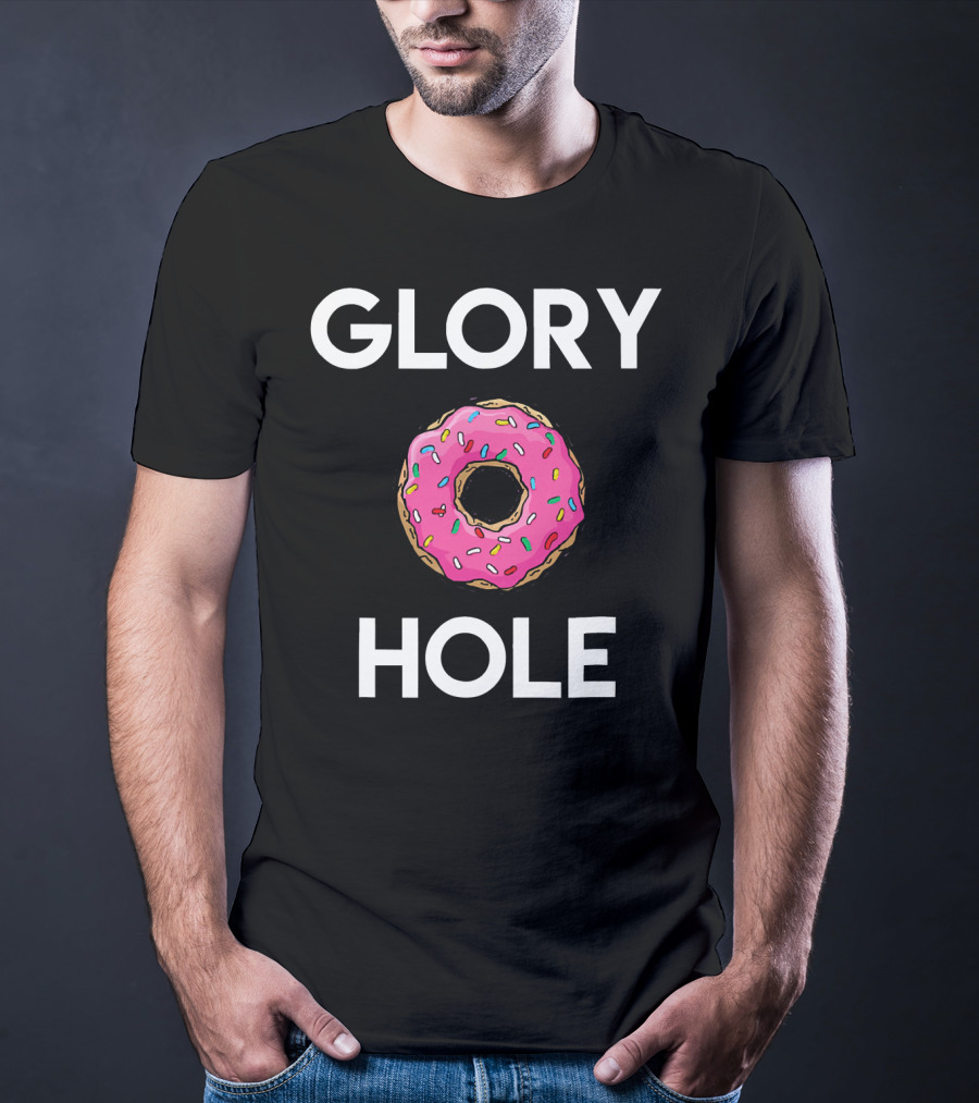 GLORY DONUT HOLE T-Shirt