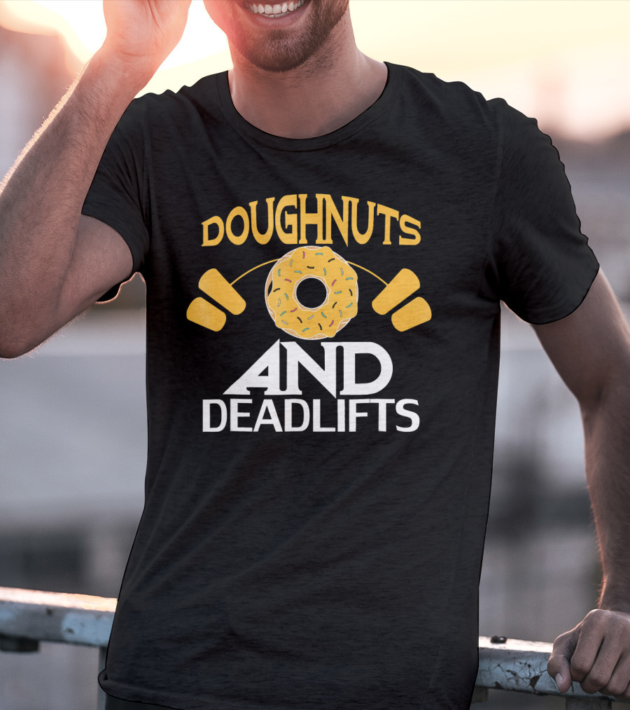 Doughnuts And Deadlifts Funny Donut Barbell Workout Dou T-Shirt