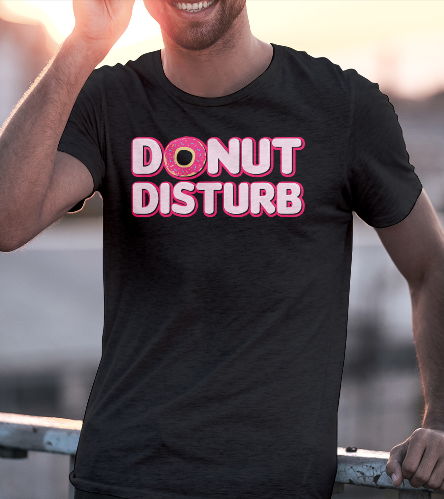 DONUT DISTURB Funny Food Pun With Sprinkled Donut T-Shirt