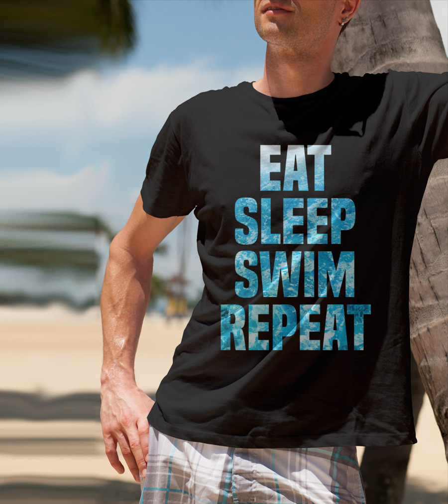 Eat Sleep Swim Repeat Motivation For Swimmers T-Shirt