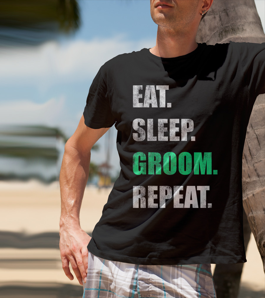 Eat Sleep Groom Repeat Dog Pet Routine T-Shirt