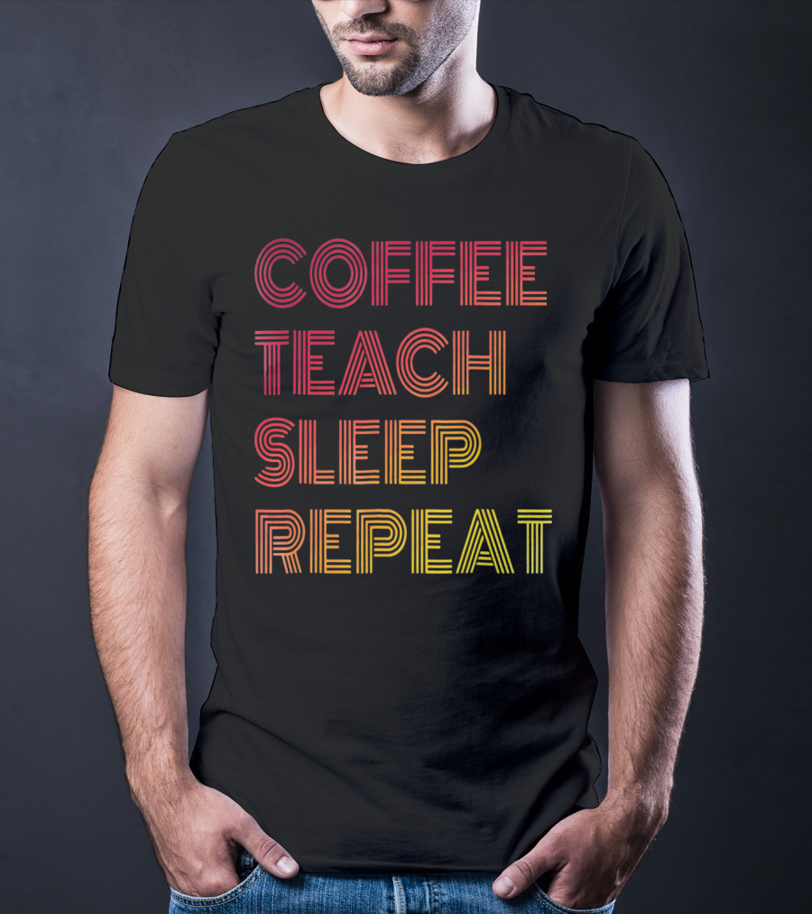 Coffee Teach Sleep Repeat Gradient Stripe Text T-Shirt