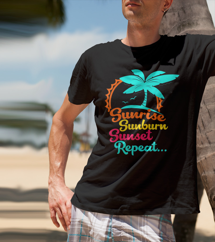 Sunrise Sunburn Sunset Repeat Summer Palm Tree Ocean Vibes T-Shirt