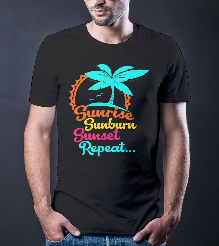 Sunrise Sunburn Sunset Repeat Summer Palm Tree Ocean Vibes T-Shirt