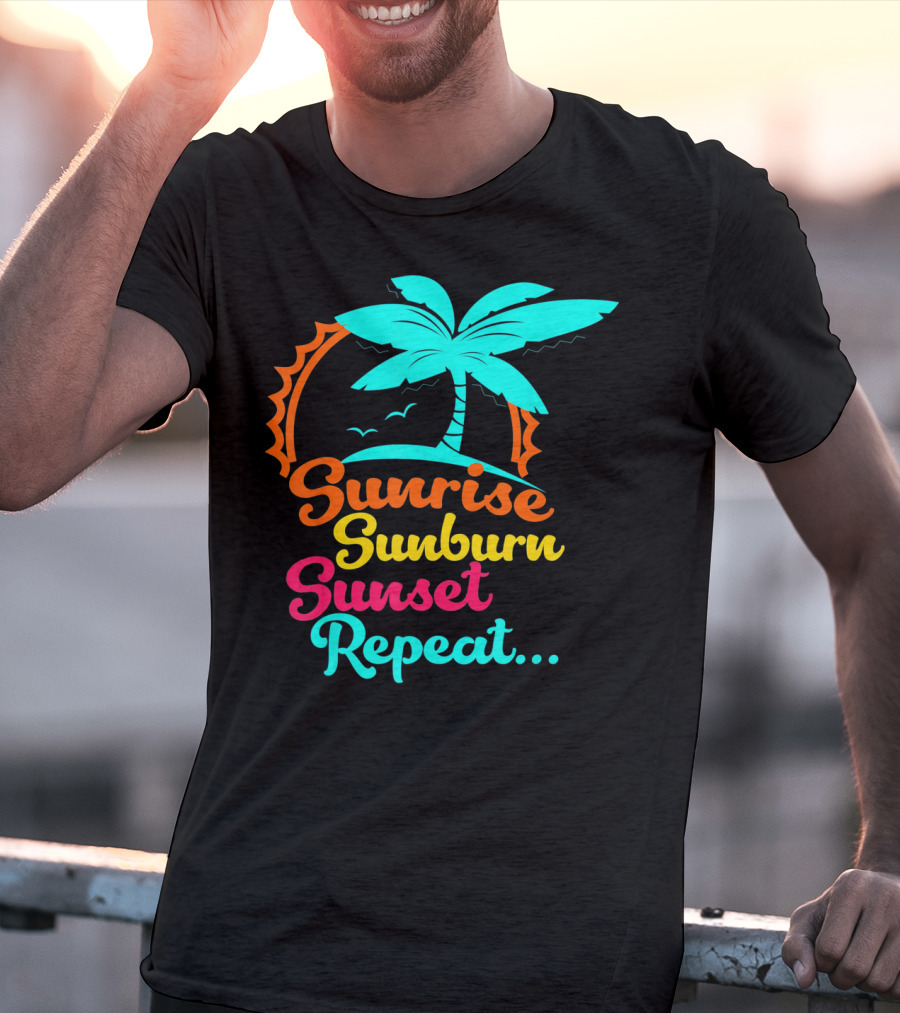 Sunrise Sunburn Sunset Repeat Summer Palm Tree Ocean Vibes T-Shirt