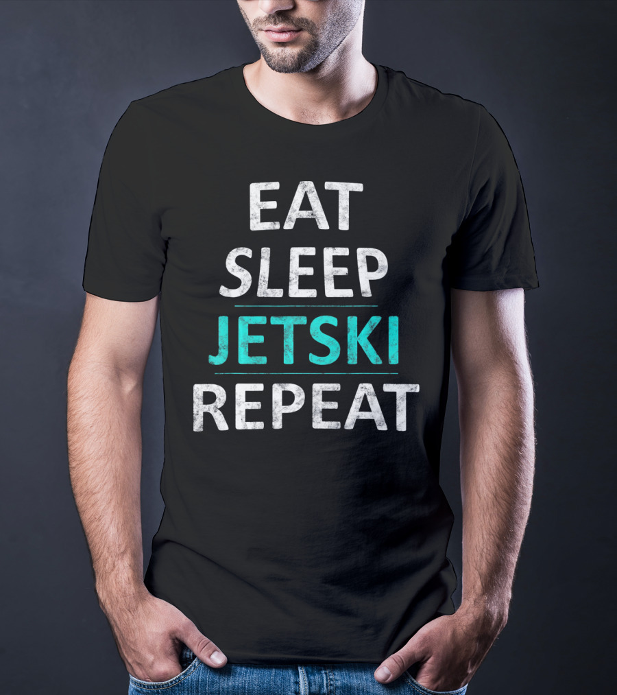 Eat Sleep Jetski Repeat Jet Ski Water Sports Adventure T-Shirt