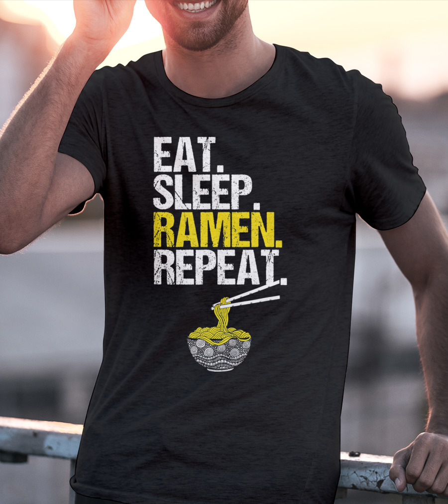 Eat Sleep Ramen Repeat Funny Ram Noodles Chopsticks Bowl T-Shirt