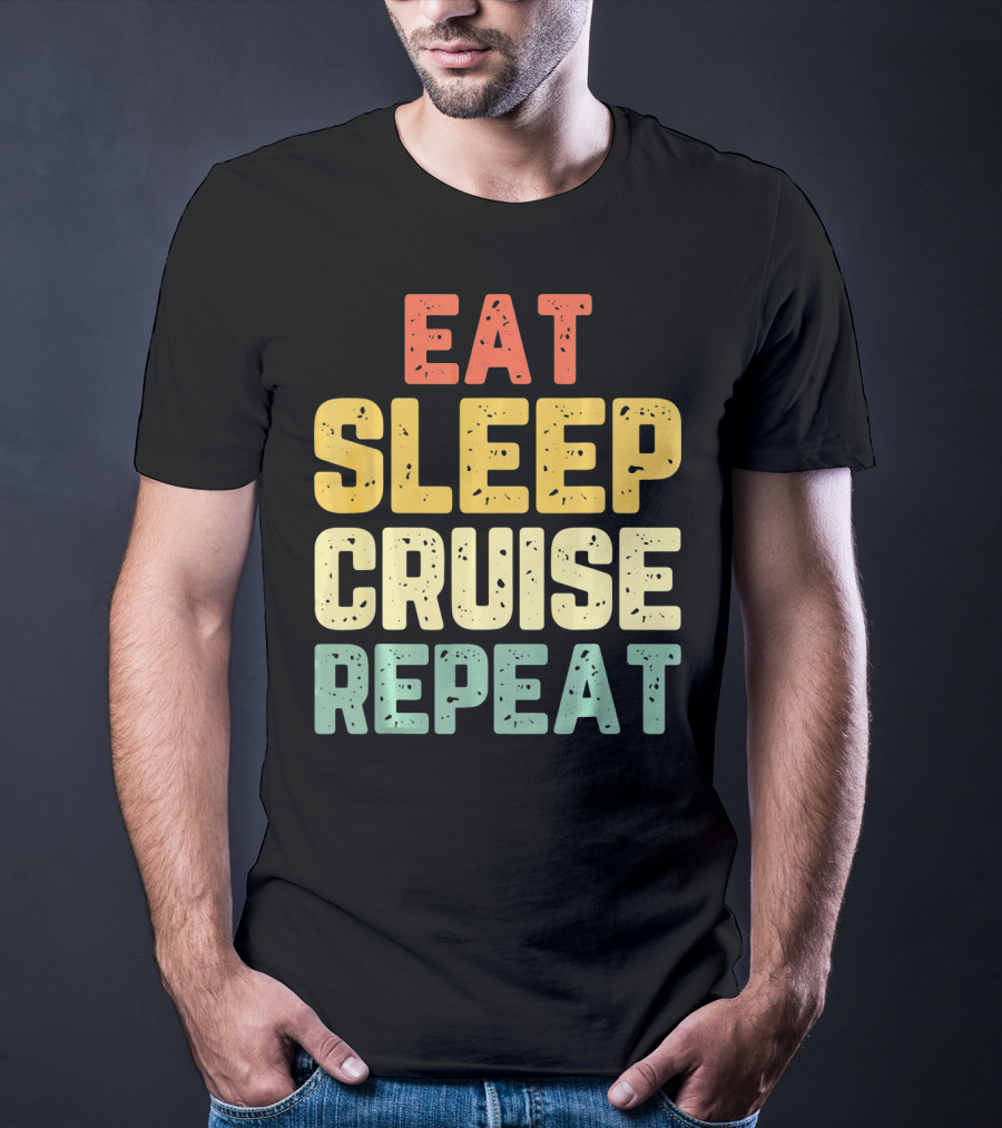 Eat Sleep Cruise Repeat Vintage Color Block Text T-Shirt