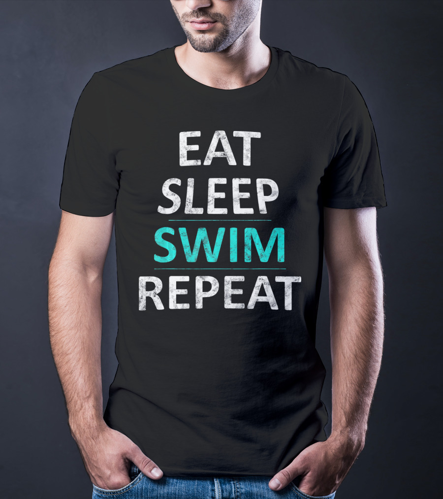 Eat Sleep Swim Repeat Water Sport Lifestyle T-Shirt