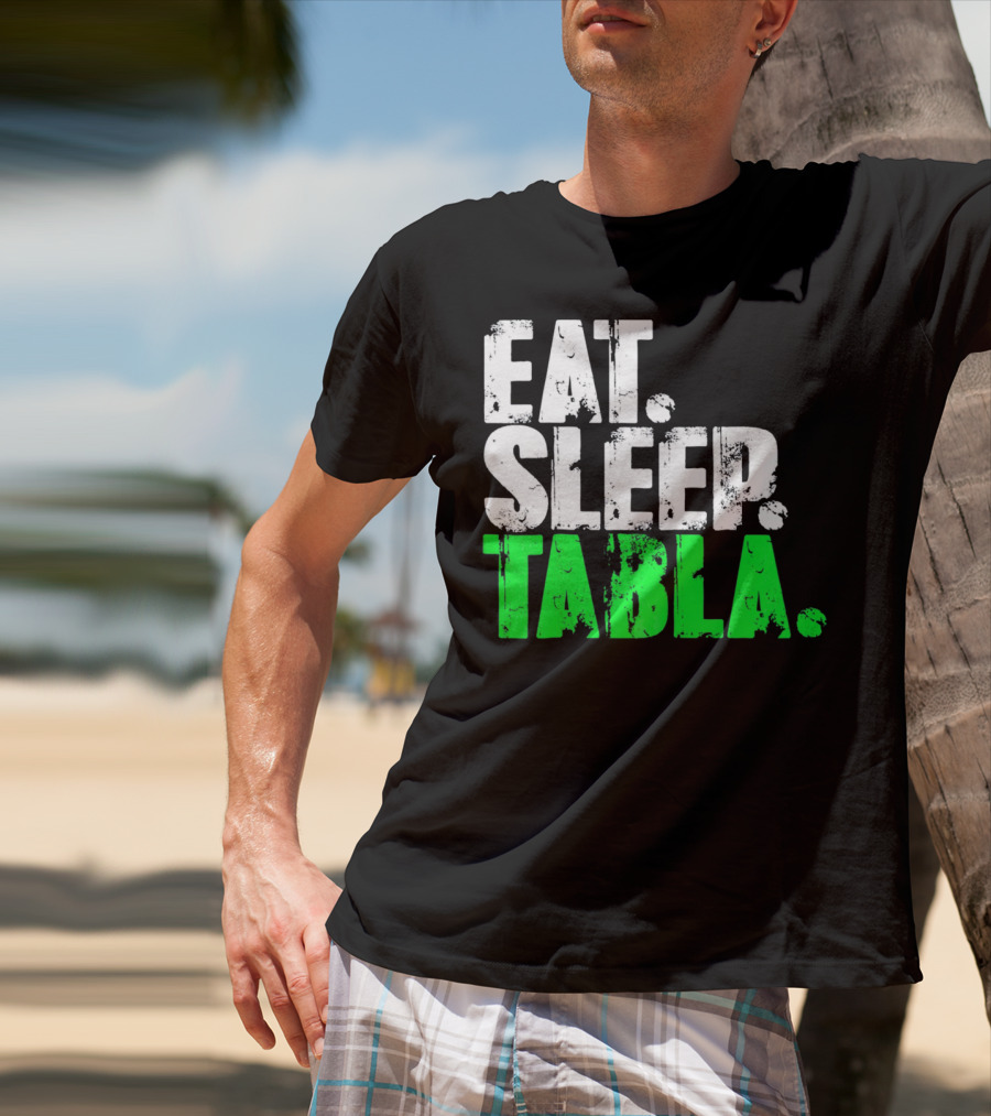 Eat Sleep Tabla Repeat Drum Lover Tabla Player Rhythm Passion T-Shirt