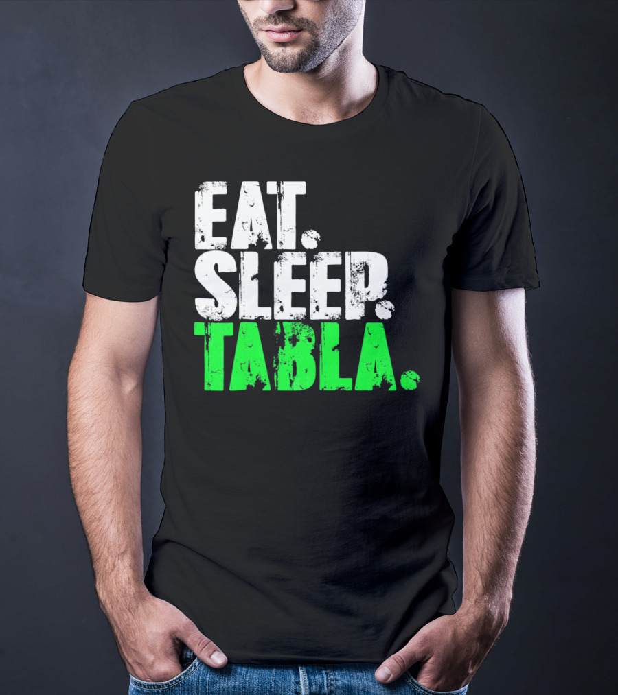 Eat Sleep Tabla Repeat Drum Lover Tabla Player Rhythm Passion T-Shirt