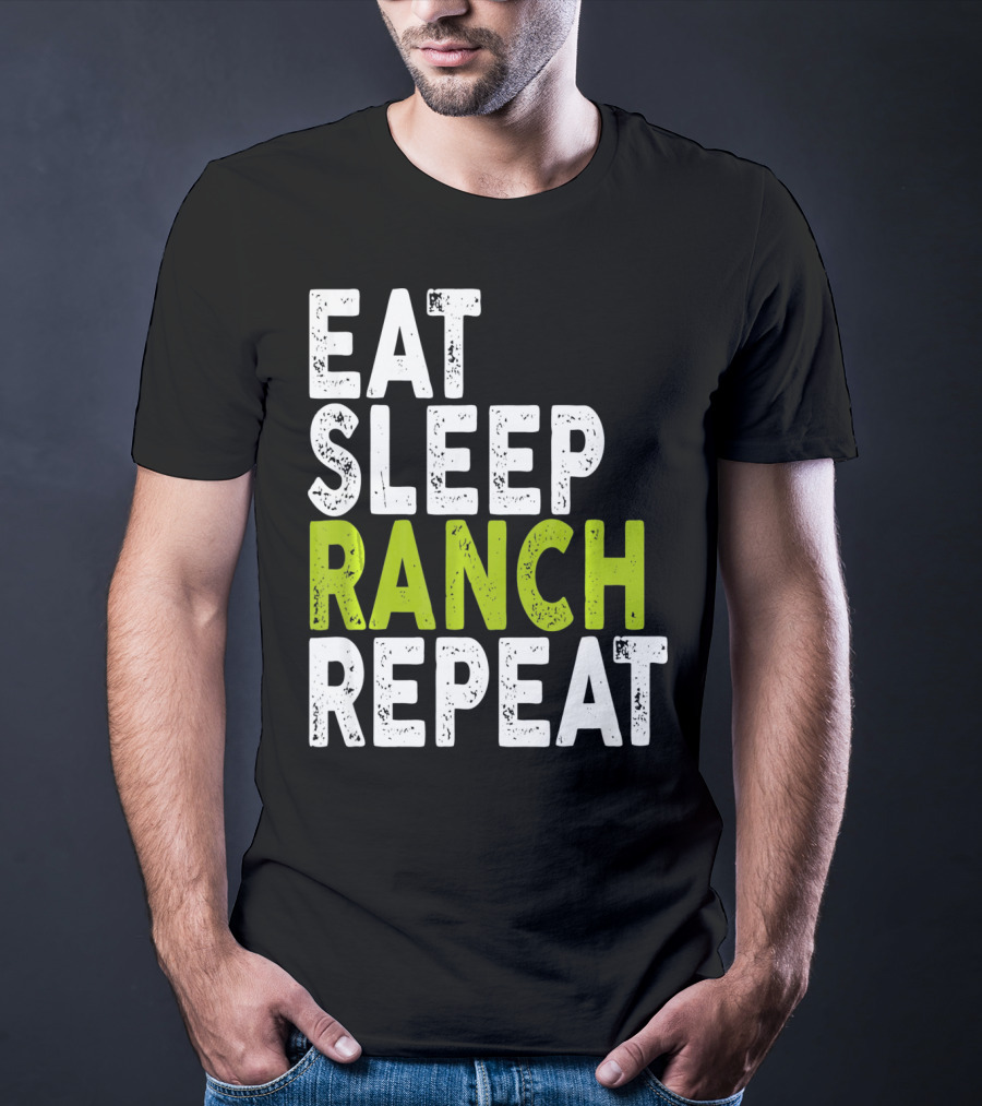 Eat Sleep Ranch Repeat Ranch Funny Farmer Life T-Shirt