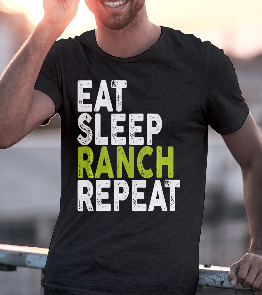 Eat Sleep Ranch Repeat Ranch Funny Farmer Life T-Shirt
