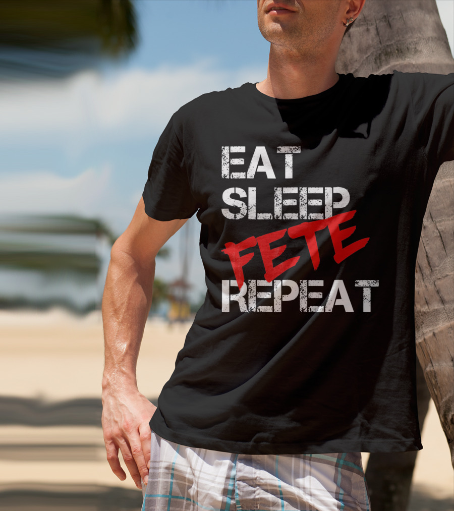 Eat Sleep Fete Repeat Bold Red T-Shirt
