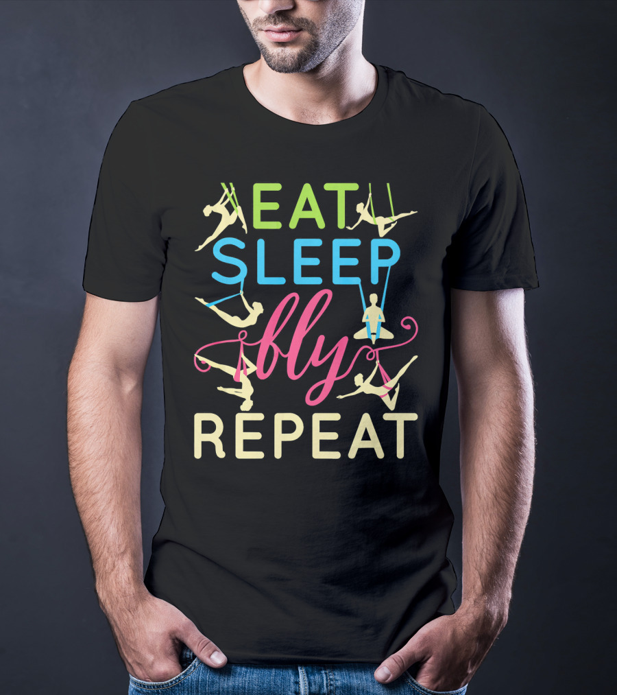 Eat Sleep Fly Repeat Aerial Yoga Lifestyle T-Shirt