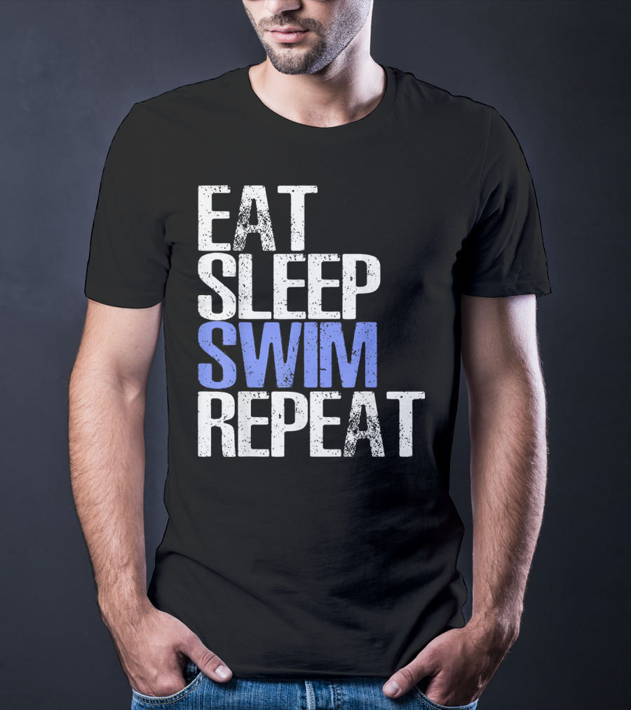 Eat Sleep Swim Repeat Cool Sports Motto T-Shirt