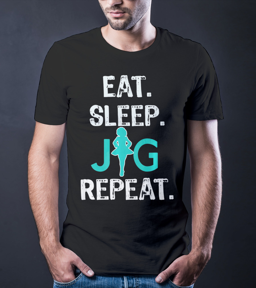 Eat Sleep Jig Repeat Funny Girls Irish Dance T-Shirt