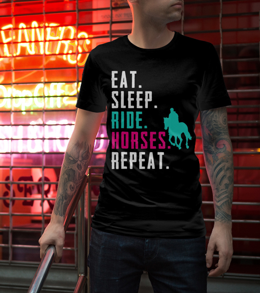 Eat Sleep Ride Horses Repeat T-Shirt