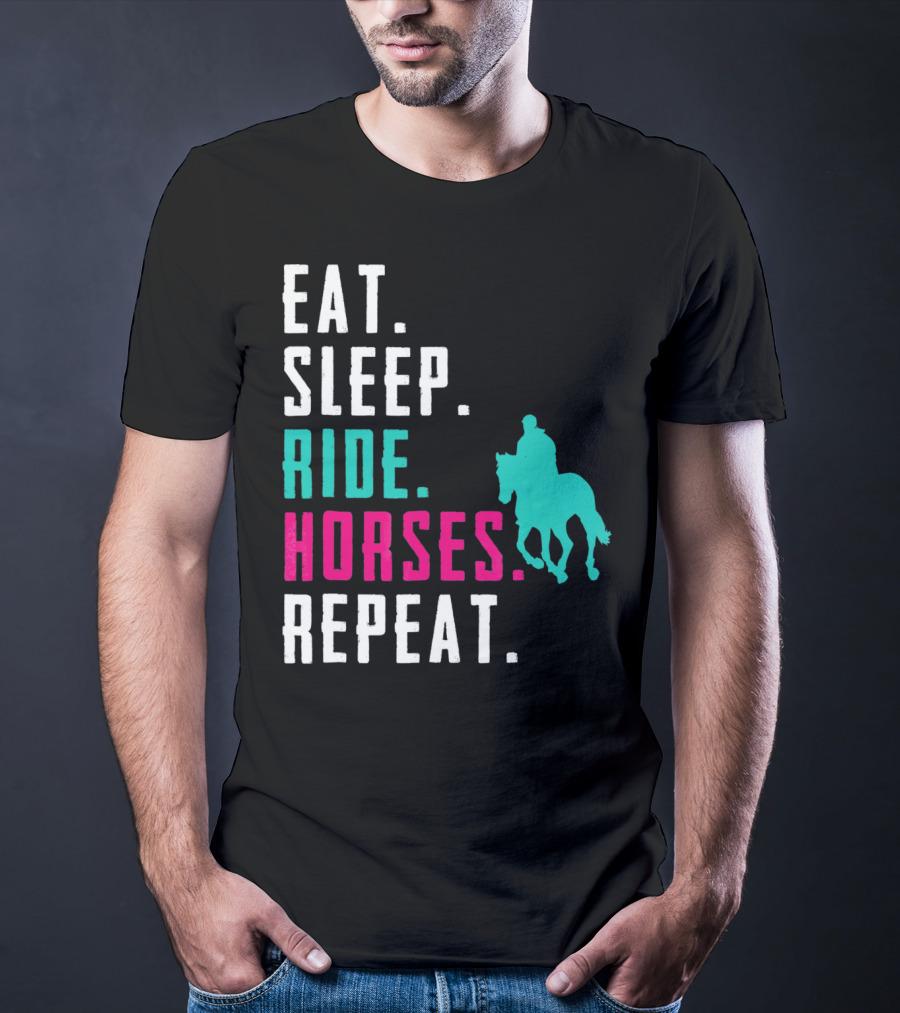 Eat Sleep Ride Horses Repeat T-Shirt