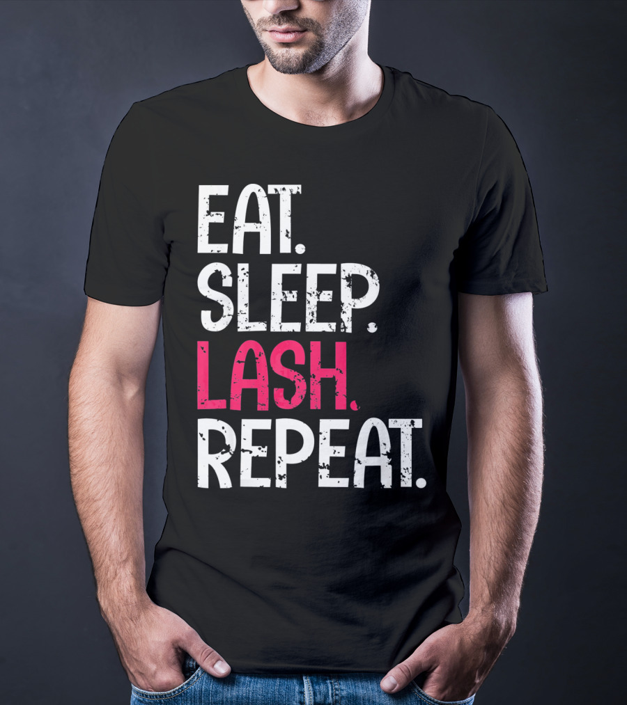 Eat Sleep Lash Repeat Bold Typography Fashion T-Shirt
