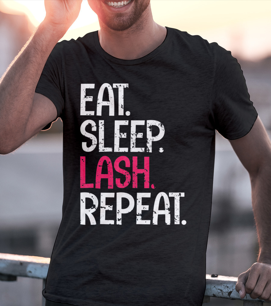 Eat Sleep Lash Repeat Bold Typography Fashion T-Shirt