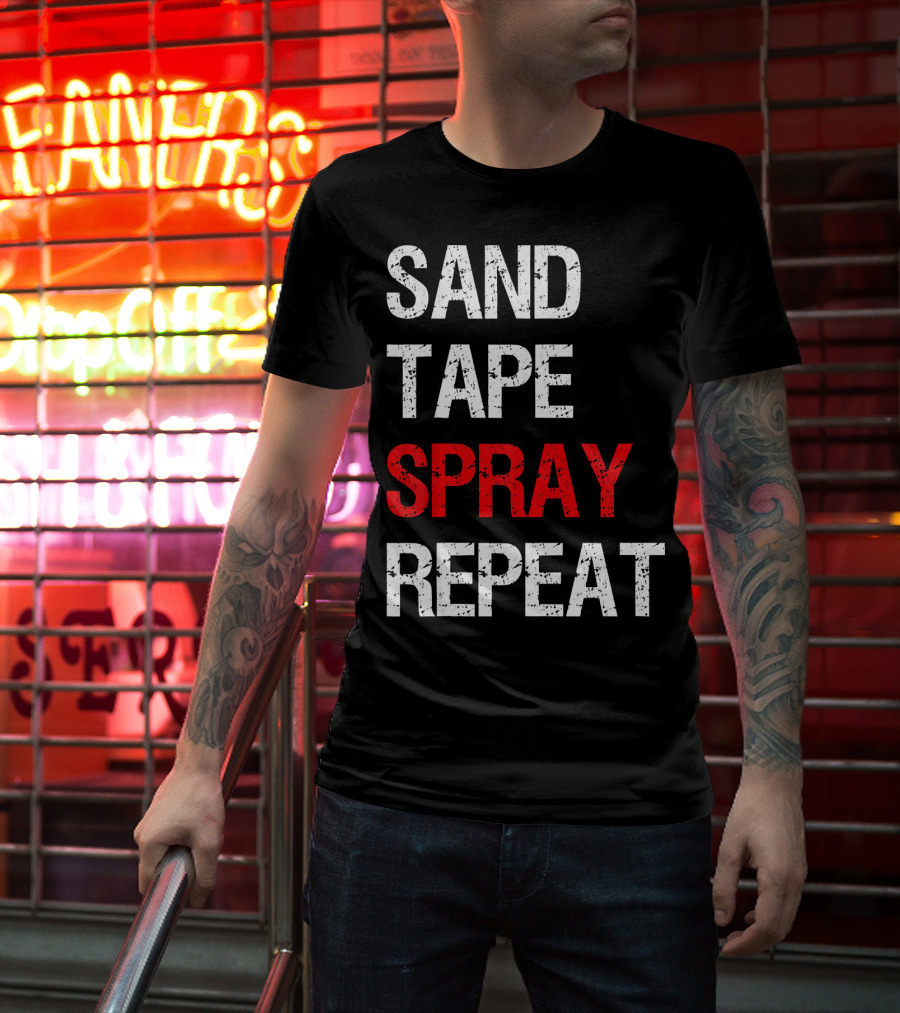 Sand Tape Spray Repeat For Autom Remodeling Tools T-Shirt