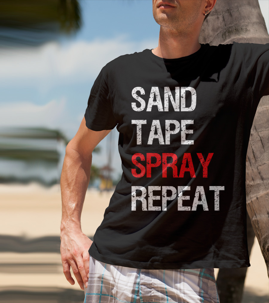 Sand Tape Spray Repeat For Autom Remodeling Tools T-Shirt