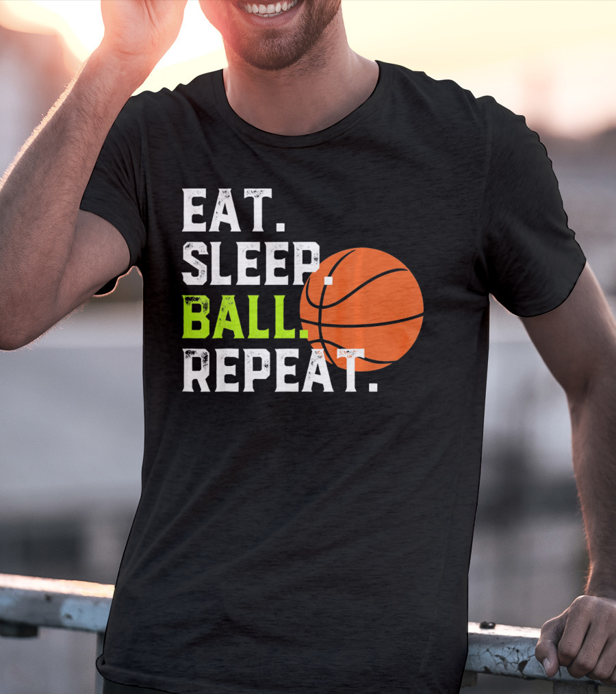 Eat Sleep Ball Repeat Funny Basketball T-Shirt