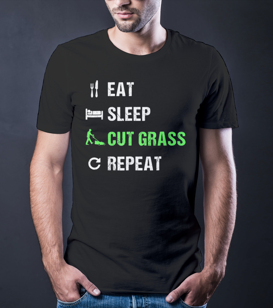 Eat Sleep Cut Grass Repeat Fun Lawn Mowing Cycle T-Shirt