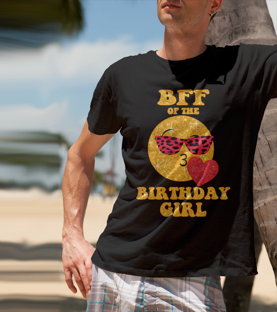 BFF Of The Birthday Girl Emoji Heart Glitter Sunglasses T-Shirt