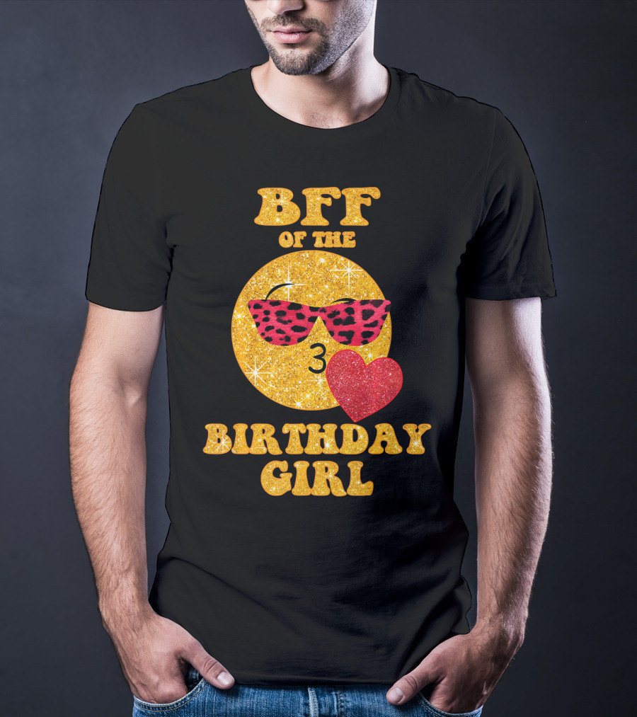 BFF Of The Birthday Girl Emoji Heart Glitter Sunglasses T-Shirt