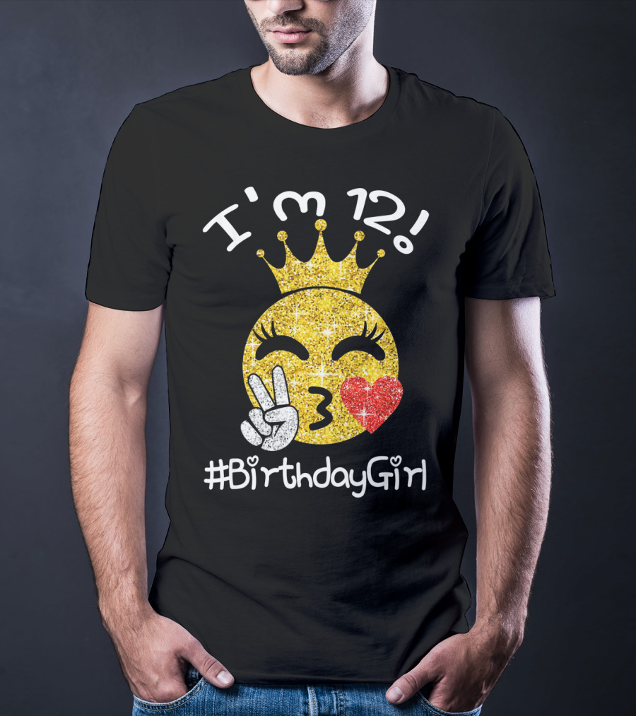 I'm 12 Birthday Girl Emojis Peace Heart Crown T-Shirt