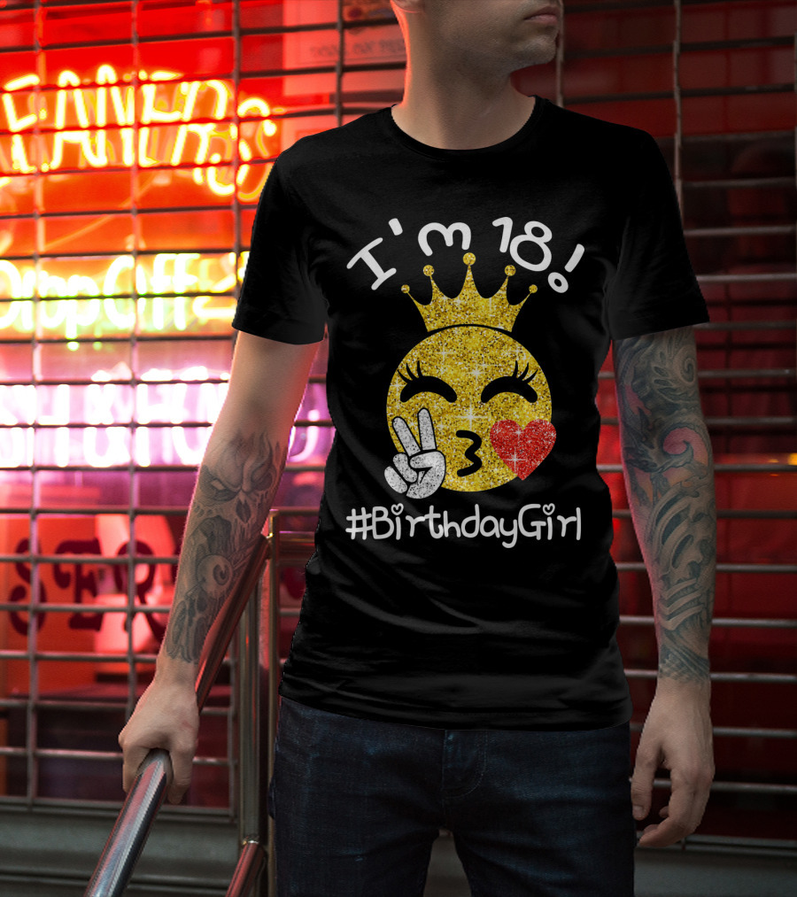 I'm 18 Glitter Crown Peace Emoji #BirthdayGirl T-Shirt