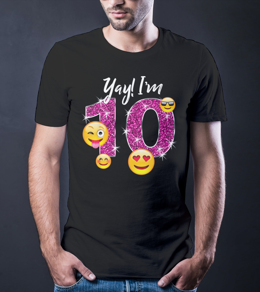 Yay I'm 10 Funny Emoji Birthday Celebration With Sparkly Pink Number And Smiling Faces T-Shirt