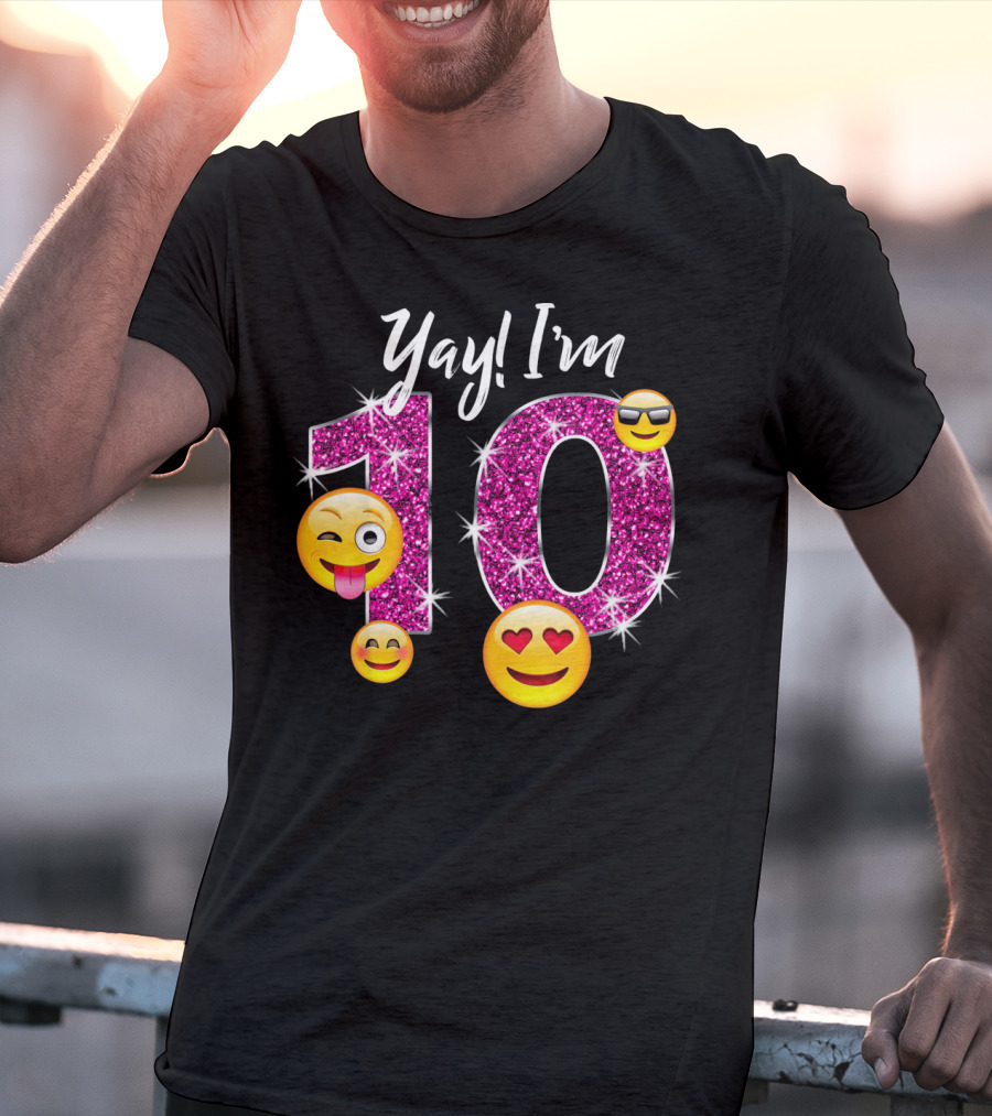 Yay I'm 10 Funny Emoji Birthday Celebration With Sparkly Pink Number And Smiling Faces T-Shirt