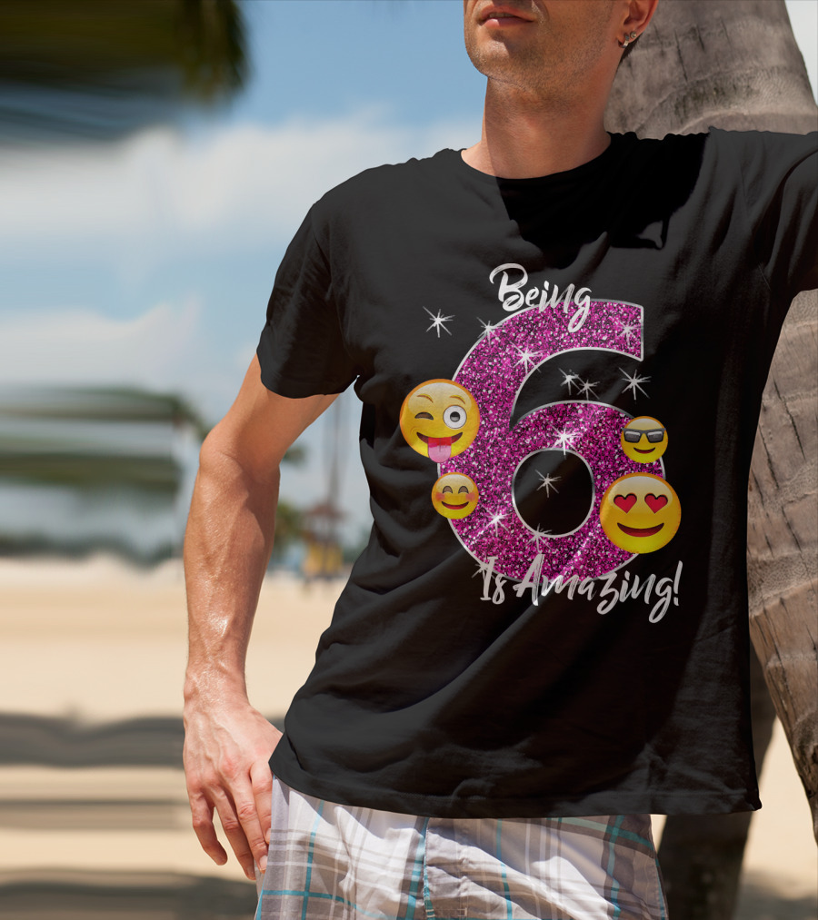 Being 6 Is Amazing Emoji Birthday T-Shirt