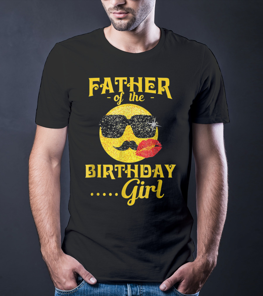 FATHER Of The Birthday .. Girl T-Shirt